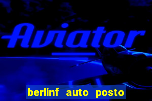 berlinf auto posto onde fica